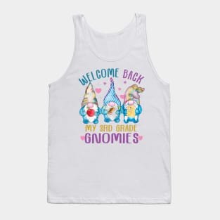Welcome Back My 3rd Grade Gnomies.. Back to school Cute gift Tank Top